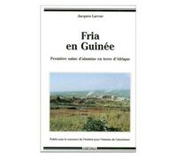 Fria En Guinée - Première Usine D'alumine En Terre D'afrique
