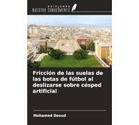 Fricción de las suelas de las botas de fútbol al deslizarse sobre césped artificial