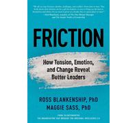 Friction How Tension, Emotion, and Change Reveal Better Leaders - Ross Blankenship - TalentSmart - ebook (ePub) - Livre