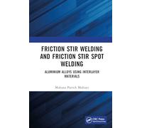 Friction Stir Welding and Friction Stir Spot Welding: Aluminium Alloys using Interlayer Materials