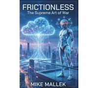 FRICTIONLESS: The Supreme Art of War