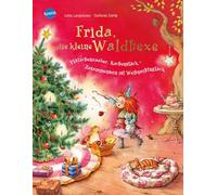 Frida, die kleine Waldhexe: Plätzchenzauber, Kuchenstück - Zusammensein ist Weihnachtsglück