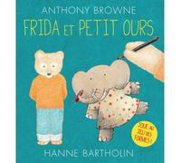 Frida et petit ours - Anthony Browne - Kaleidoscope - cartonné - Album jeunesse dès 3 ans