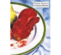 FRIDA KAHLO 100 Curated Paintings; Art Appreciation Book/ Coffee Table Book; Softcover; Large A4 Size: 100 Selected Paintings with Commentary, ... Premium Archival Paper, Premium Inks
