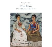 Frida Kahlo 1907-1954, portrait d'une identité - Rachel Vine-Krupa - Hermann - broché - Biographie