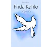 Frida Kahlo: Biography