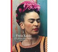 Christina Burrus – Frida Kahlo : Je peins ma réalité – Gallimard Poche
