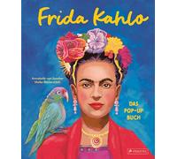 Frida Kahlo [Deutsche Ausgabe]: Das Pop-up-Buch - Mit den fünf bekanntesten Gemälden und vielen Hintergrundinformationen