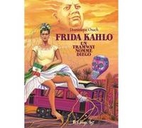 Dominique Osuch – Frida Kahlo, un tramway nommé Diego – Bande dessinée, broché – Futuropolis
