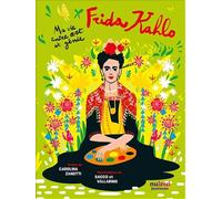 FRIDA KAHLO - MA VIE ENTRE ART ET GÉNIE