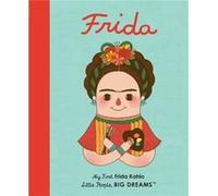 Frida Kahlo My First Frida Kahlo by Mar a Isabel S nchez Vegara & Gee Fan Eng Mar a Isabel S nchez Vegara Gee Fan Eng (Auteur)