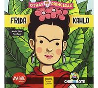 Frida Kahlo para niñas y niños: Colección Otras Princesas