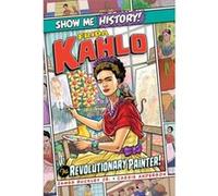 Frida Kahlo The Revolutionary Painter by Buckley & James & Jr. Buckley James Jr. (Auteur)