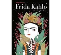 Frida Kahlo: Una biografía / Frida Kahlo: A Biography