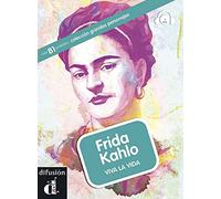Frida Kahlo. Viva la vida