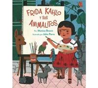 Frida Kahlo y Sus Animalitos by John Parra John Parra (Auteur)