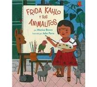 Frida Kahlo Y Sus Animalitos by Monica BrownJohn Parra Monica Brown, John Parra (Auteur)
