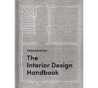 The Interior Design Handbook: Furnish, Decorate, and Style Your Space