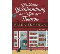 Frida Skybäck H Die kleine Buchhandlung am Ufer der Themse: Roman (insel (Poche)