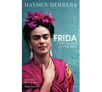 Frida: Une biographie de Frida Kahlo