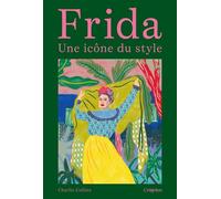 Frida, une icône du style - Charlie Collins - L'imprevu-Adulte - relié - Beau livre