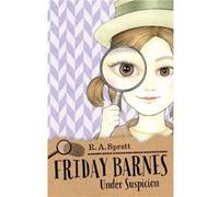 Friday Barnes 2 Under Suspicion by R. A. Spratt R. A. Spratt (Auteur)