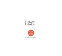 Friday Email, The: 88 Tips For Aspiring Leaders