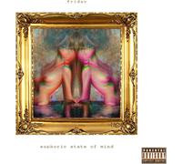 Friday - Euphoric State of Mind
