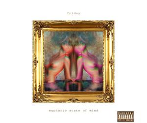 Friday - Friday - Euphoric State Of Mind
