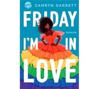 Friday I'm in Love | Camryn Garrett Camryn Garrett (Auteur)