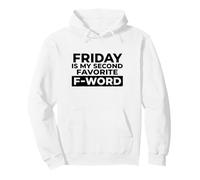 Friday is My Second Favorite F-Word Humour Bureau Sweat à Capuche