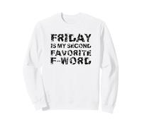 Friday is My Second Favorite F-Word Humour Bureau Sweatshirt