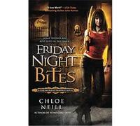 Friday Night Bites, Chicagoland Vampires Chloe Neill (Auteur)