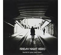 Friday Night Hero - Tourist in Your Own Town