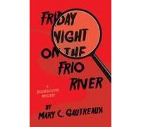 Friday Night On The Frio River: A Booksellers Mystery