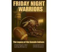 Friday Night Warriors: The Legacy of Ganado Indians Football