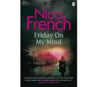 Friday on My Mind: A Frieda Klein Novel (Book 5) French, Nicci (Auteur)