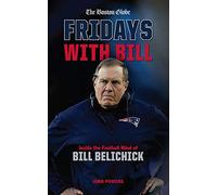 Fridays With Bill: Inside the Football Mind of Bill Belichick