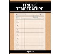 Fridge Temperature Log Book: Food Temperature Log, Perfect for Restaurants, Cafes, Bars, and Home Kitchens