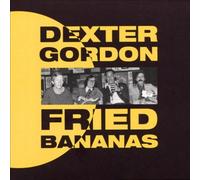 Fried Bananas by Dexter Gordon [Audio CD] NEUF