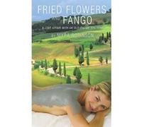 Fried Flowers And Fango: A Love Affair With An Old Italian Spa Town Robinson, Myra (Auteur)