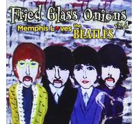 Fried Glass Onions, Vol. 4: Memphis Loves The Beatles