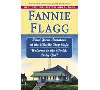 Fried Green Tomatoes at the Whistle Stop Cafe & Welcome to the World, Baby Girl!