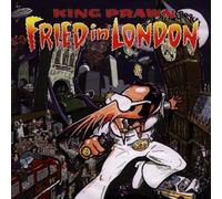 Fried in London by King Prawn (1998-07-28)
