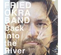Fried Okra Band - Back Into The River [Import]