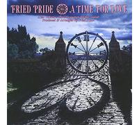 FRIED PRIDE - A Time for Love [Import]