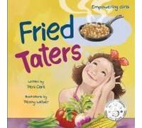 Fried Taters: A Southern Inspired Picture Book About Family, Food, And Friendship: 2 (Empowering Girls)