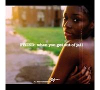 Fried - When You Get Out of Jail [Import]