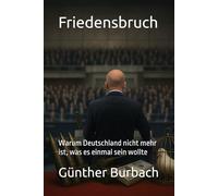 Friedensbruch: Warum Deutschland nicht mehr ist, was es einmal sein wollte