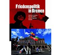 Friedenspolitik in Bremen: Hartmut Drewes - Für eine Welt ohne Krieg und Gewalt